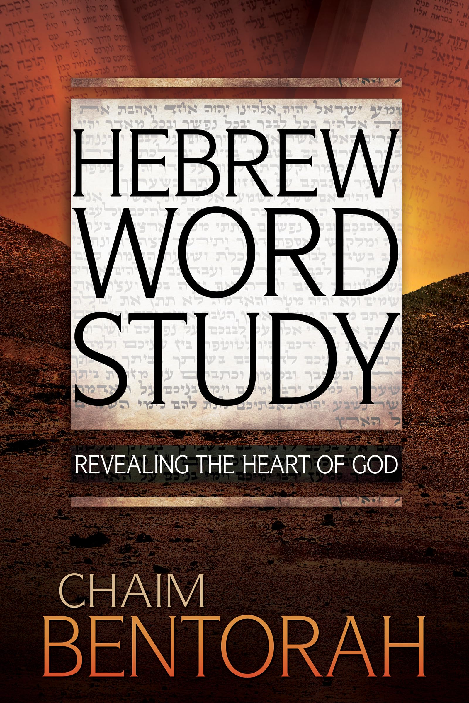 Hebrew Word Study: Revealing the Heart of God (Volume 1),New