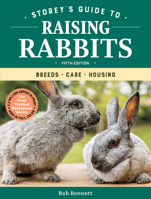 Storey'S Guide To Raising Rabbits, 5Th Edition: Breeds, Care, Housing