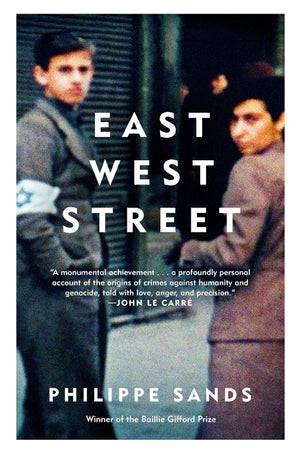 East West Street: On The Origins Of Genocide And Crimes Against Humanity