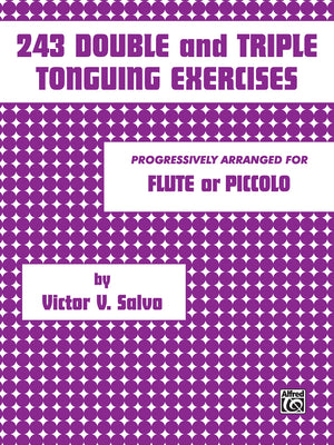 243 Double and Triple Tonguing Exercises: Progressively Arranged for Flute or Piccolo,Used