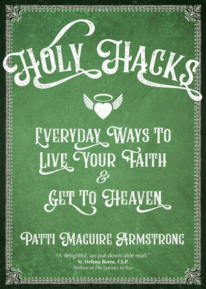 Holy Hacks: Everyday Ways to Live Your Faith and Get to Heaven-Used Condition