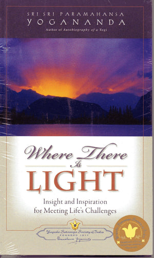 Where There Is Light: Insight and Inspiration for Meeting Life's Challenges,Used
