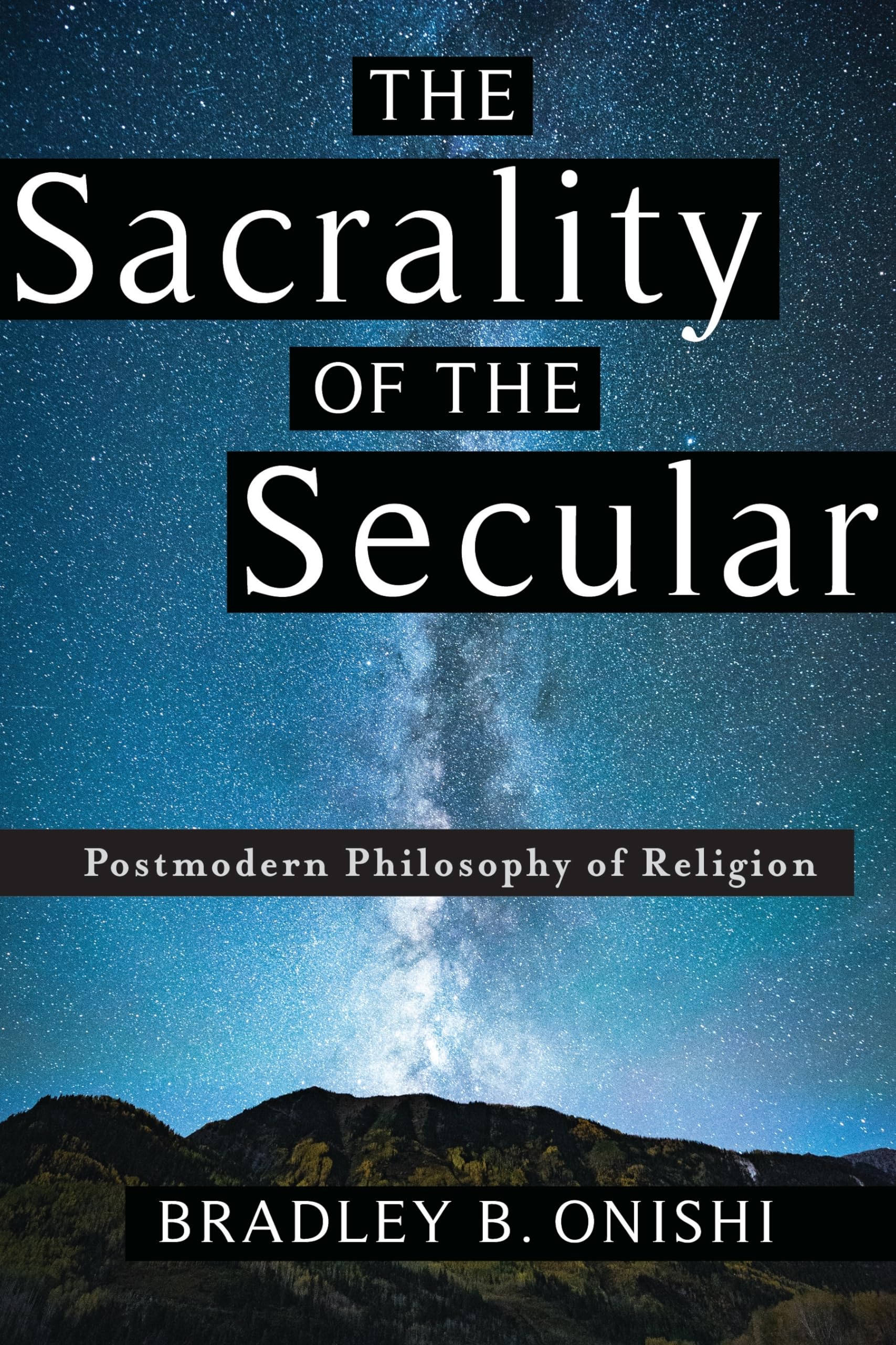 The Sacrality of the Secular: Postmodern Philosophy of Religion,Used