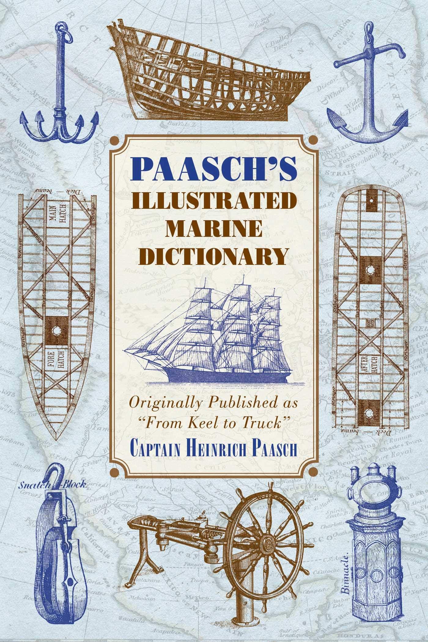Paasch's Illustrated Marine Dictionary: Originally Published as ?From Keel to Truck?,Used