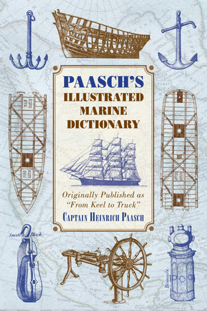 Paasch's Illustrated Marine Dictionary: Originally Published as ?From Keel to Truck?,Used