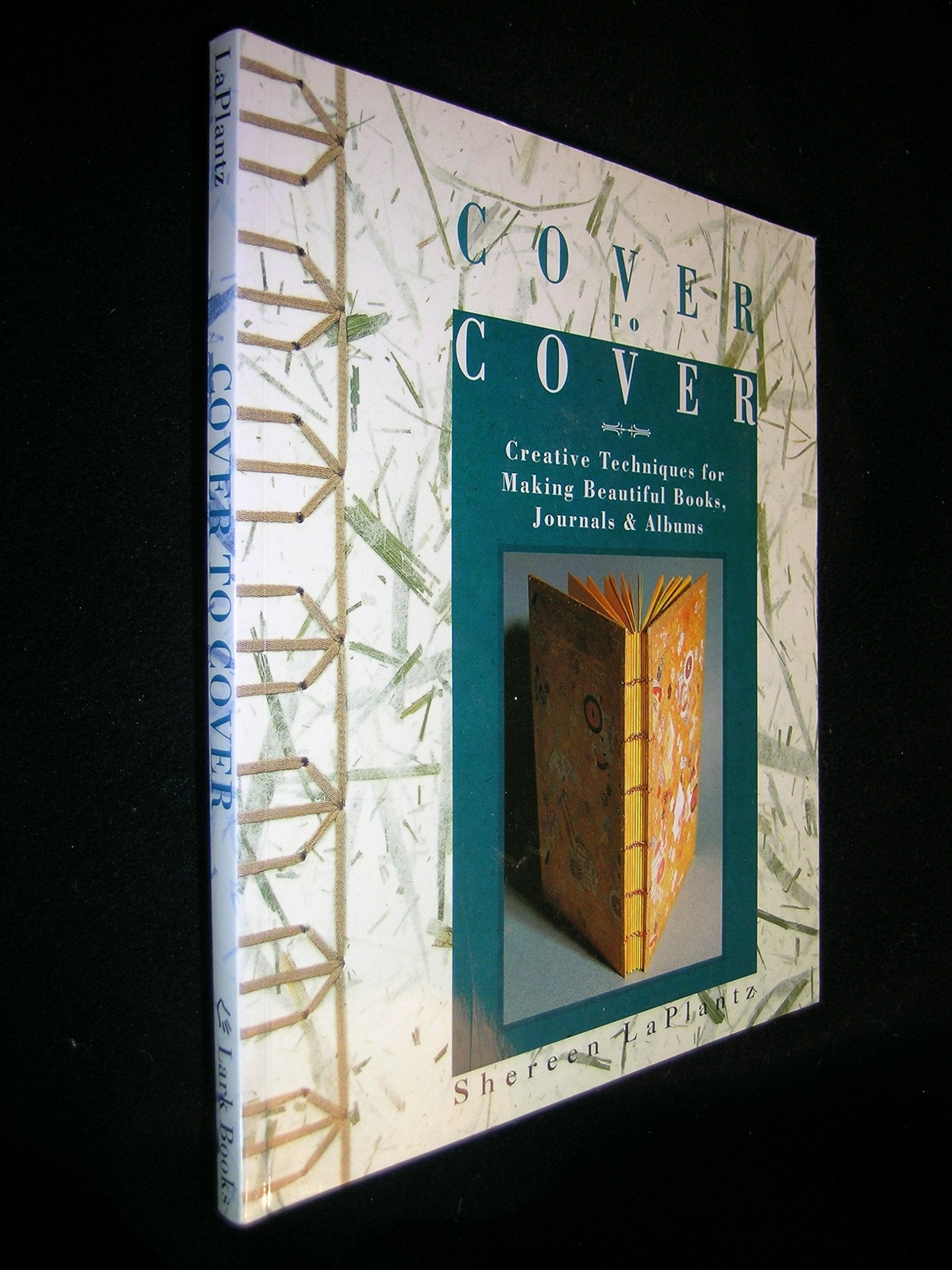 Cover To Cover: Creative Techniques For Making Beautiful Books, Journals & Albums,Used