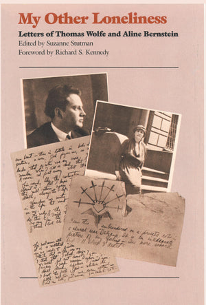 My Other Loneliness: Letters of Thomas Wolfe and Aline Bernstein,Used