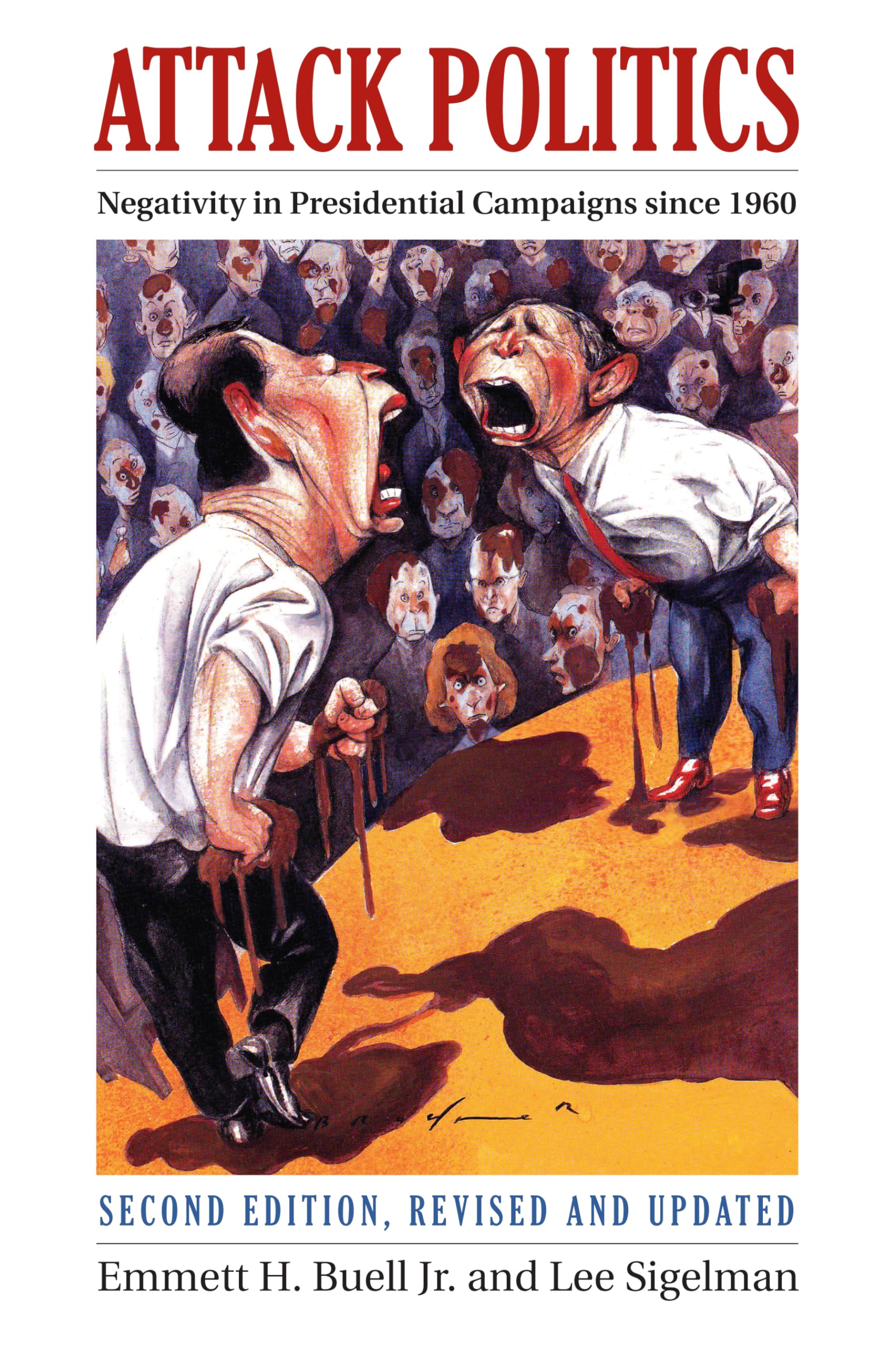 Attack Politics: Negativity in Presidential Campaigns since 1960 (Studies in Government and Public Policy),Used