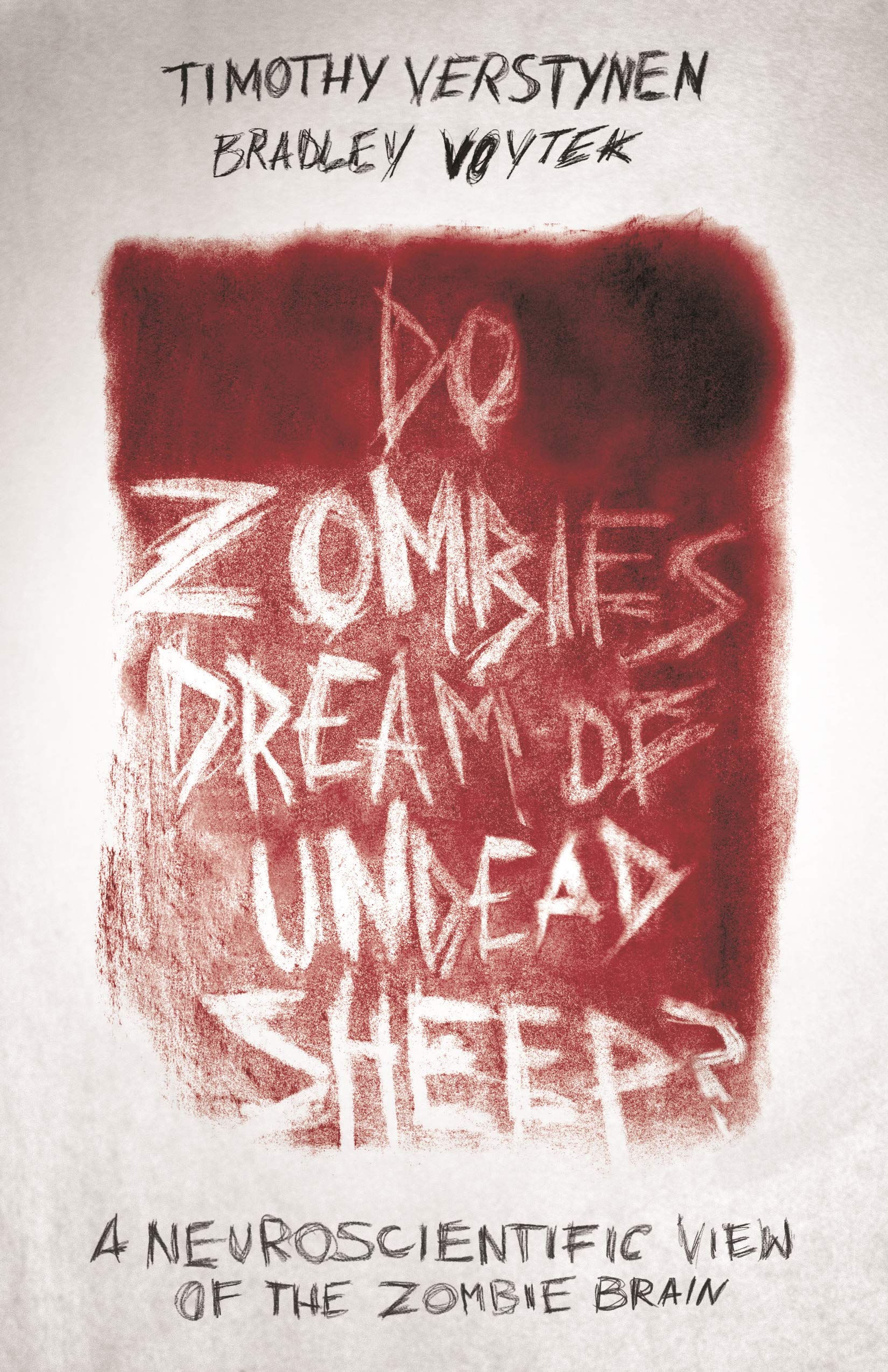 Do Zombies Dream of Undead Sheep?: A Neuroscientific View of the Zombie Brain,Used