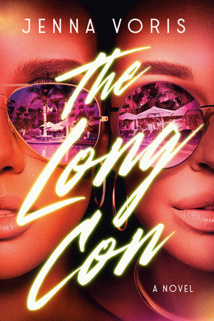 The Long Con: A Novel