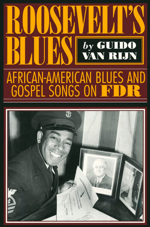 Roosevelt's Blues: AfricanAmerican Blues and Gospel Songs on FDR (American Made Music Series),Used