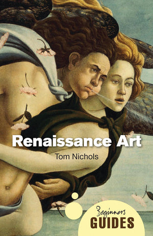 Renaissance Art: A Beginner's Guide (Beginner's Guides),New