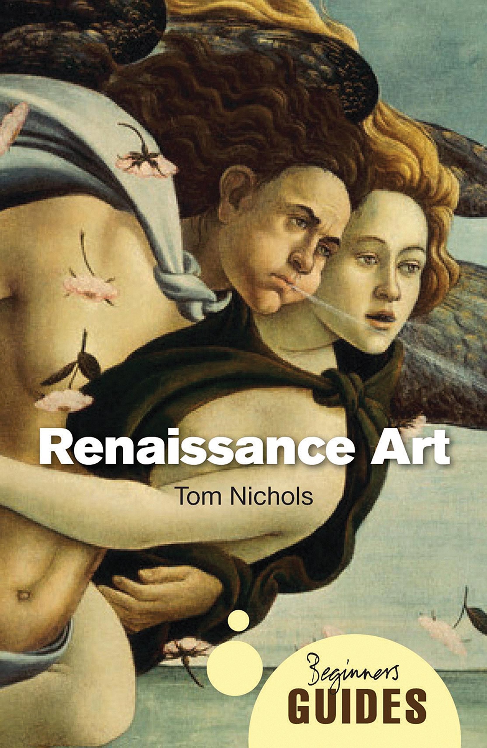 Renaissance Art: A Beginner's Guide (Beginner's Guides),Used