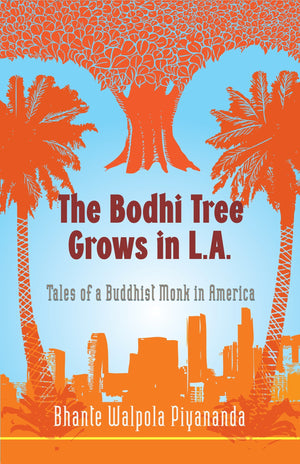 The Bodhi Tree Grows In L.A.: Tales Of A Buddhist Monk In America,Used