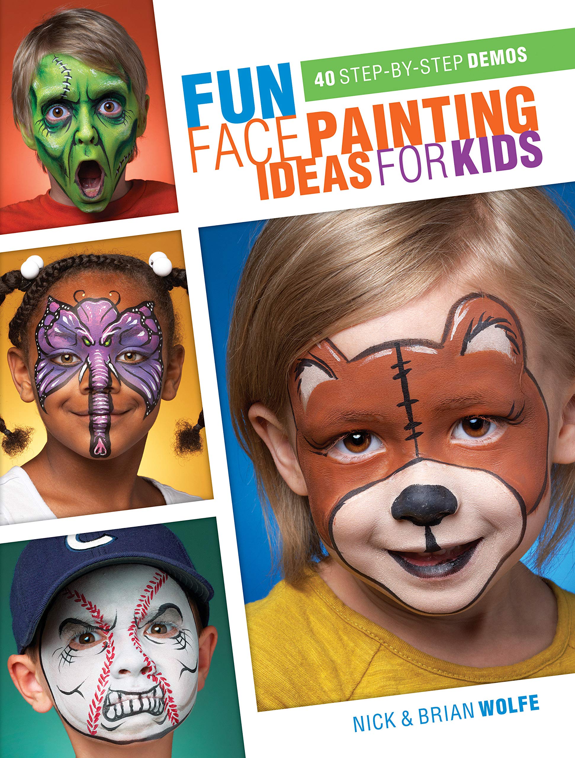 Fun Face Painting Ideas for Kids: 40 StepbyStep Demos,Used