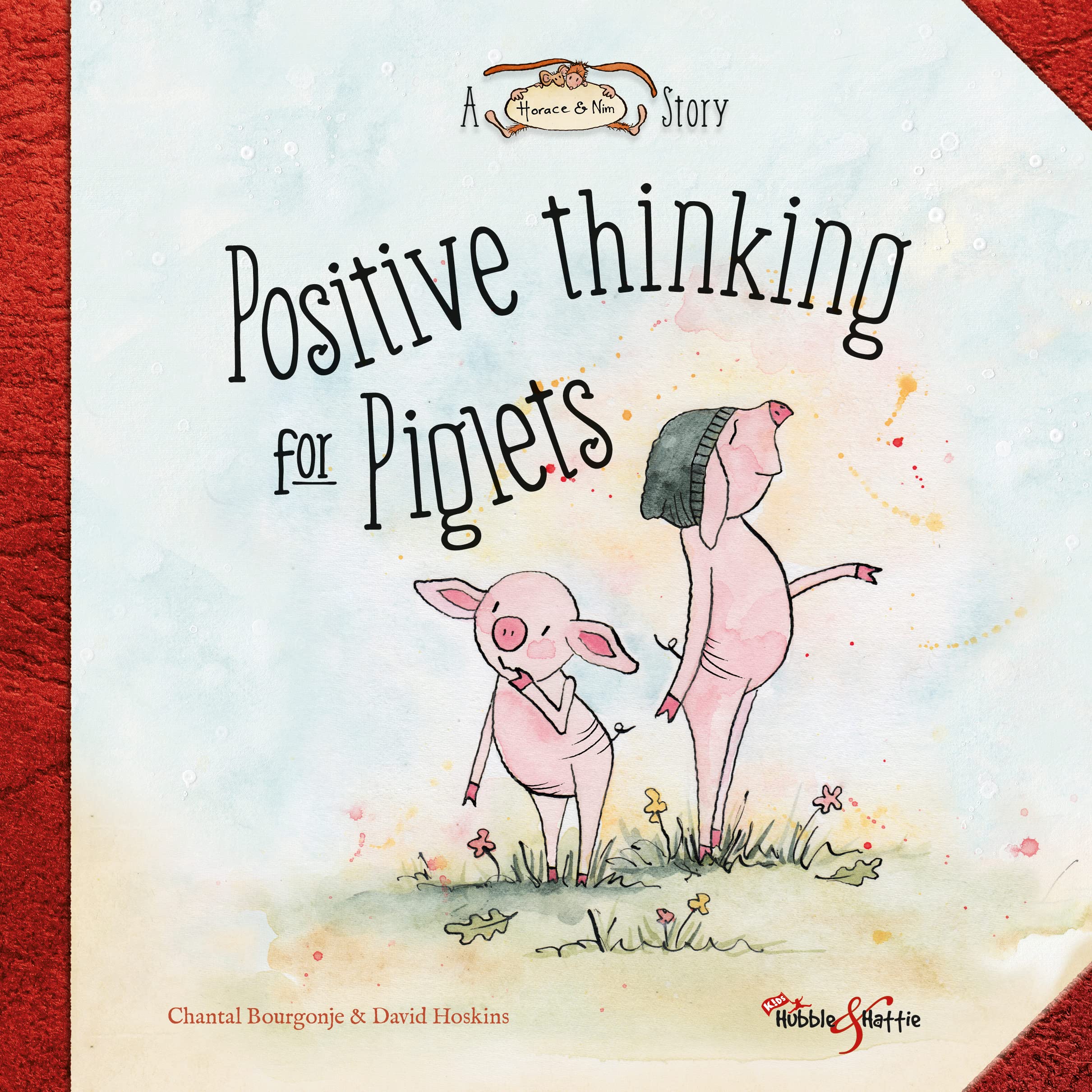 Positive Thinking for Piglets: A Horace & Nim Story,Used