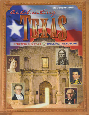 Celebrating Texas: Honoring the Past and Building the Future (McDougal Littell Celebrating Texas),Used