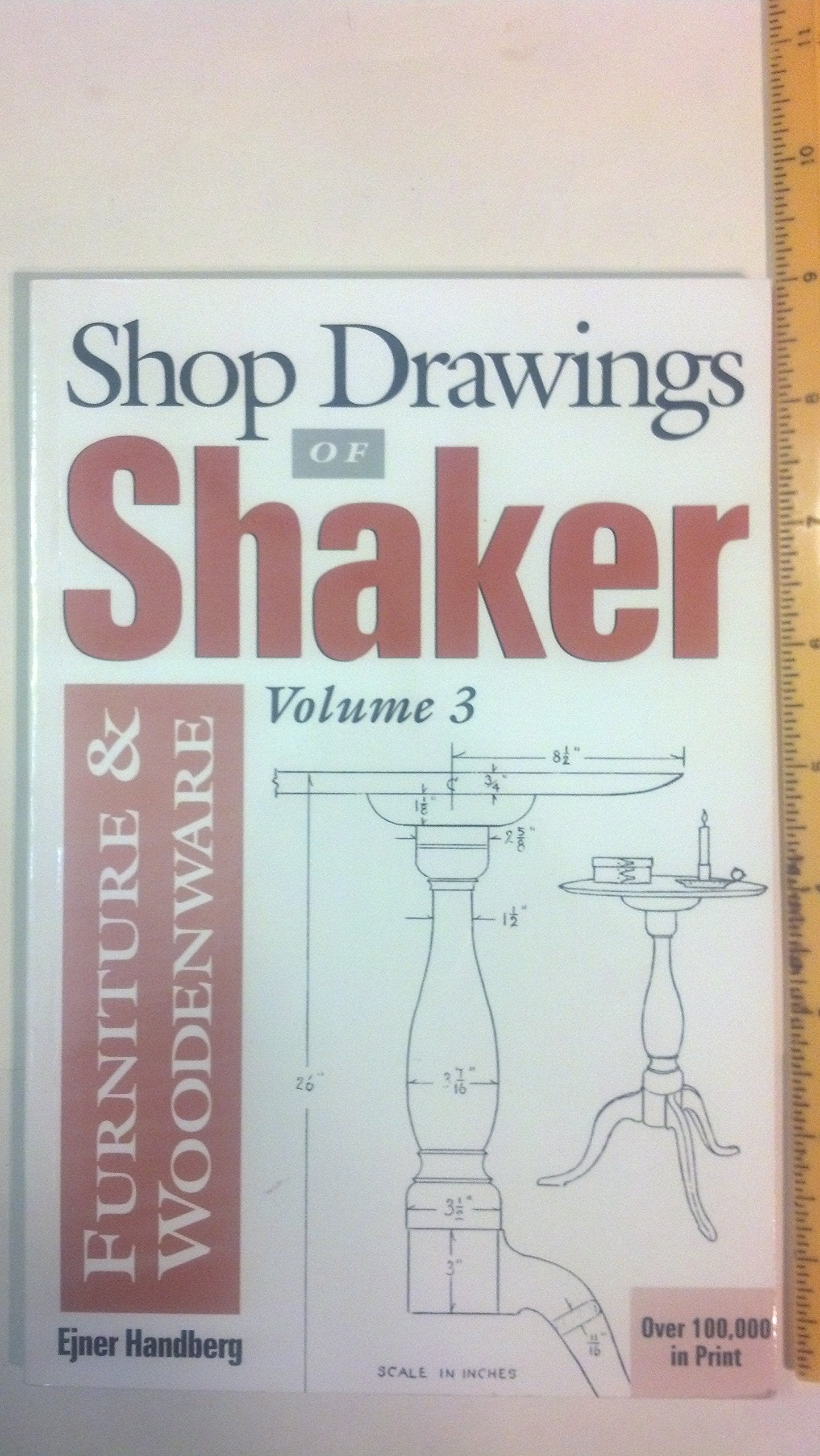 Shop Drawings of Shaker Furniture and Woodenware: Measured Drawings,New