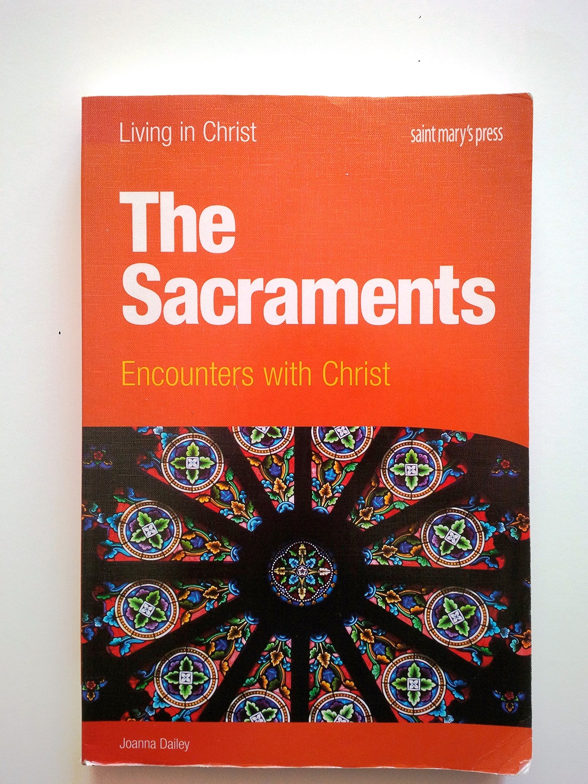 The Sacraments (student book): Encounters with Christ (Living in Christ),Used
