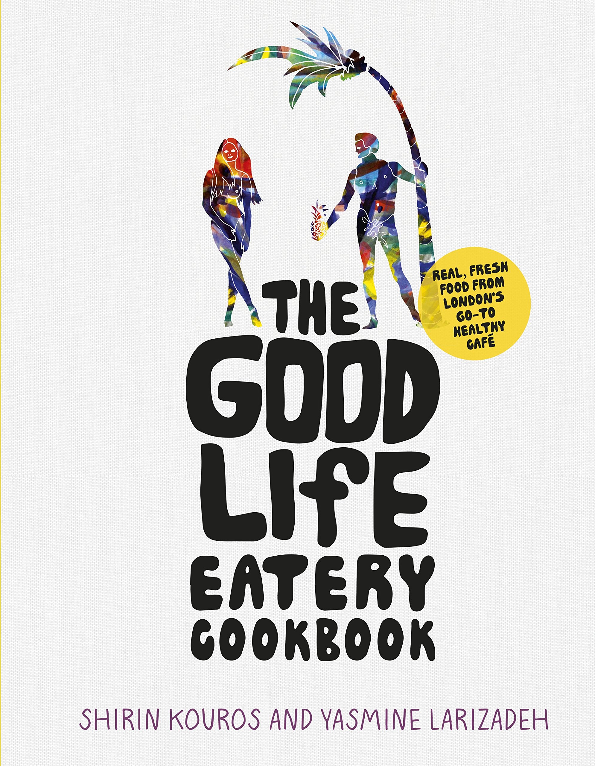 GOOD LIFE EATERY COOKBOOK, THE,Used