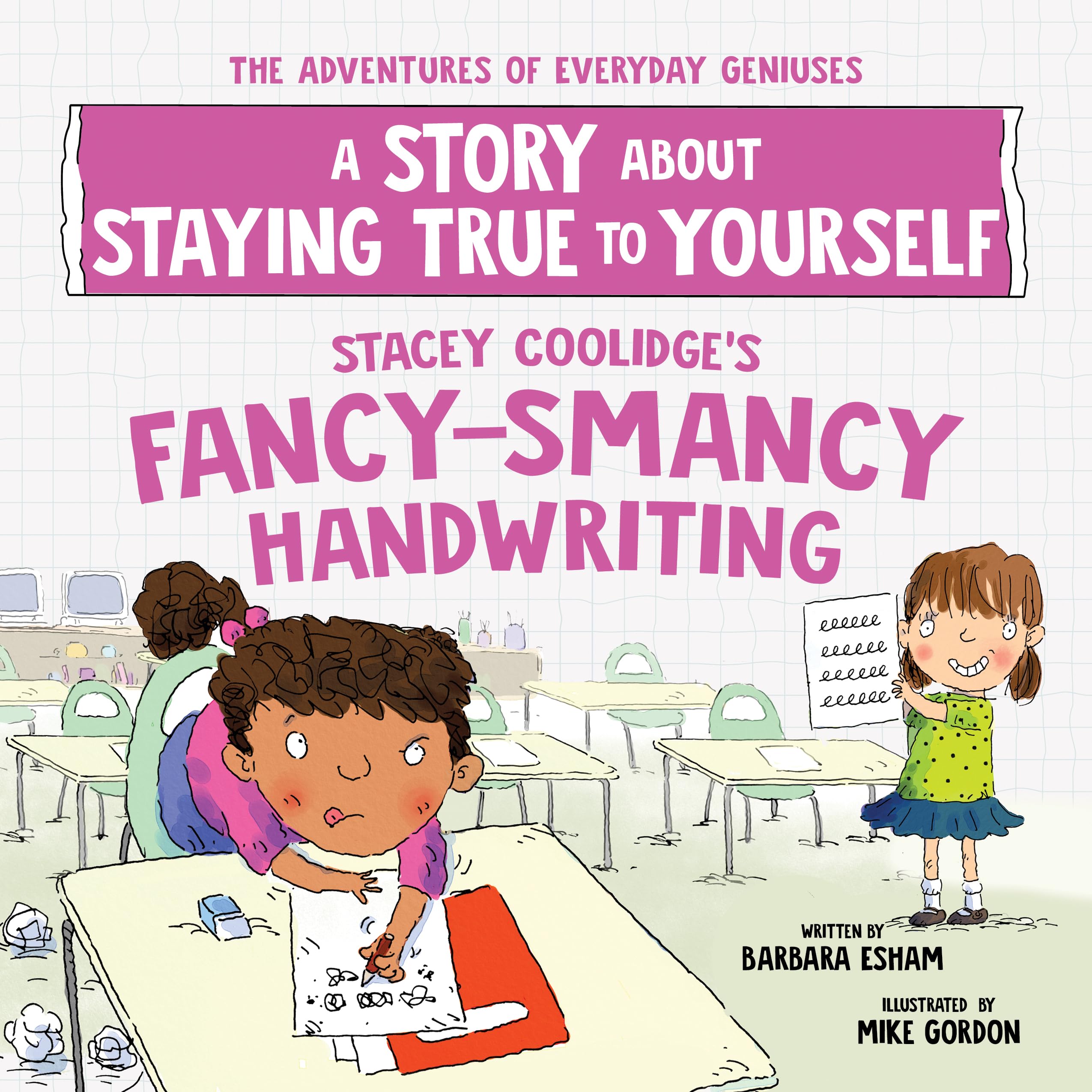 Stacey Coolidge's FancySmancy Handwriting: A Story about Staying True to Yourself (The Adventures of Everyday Geniuses),New