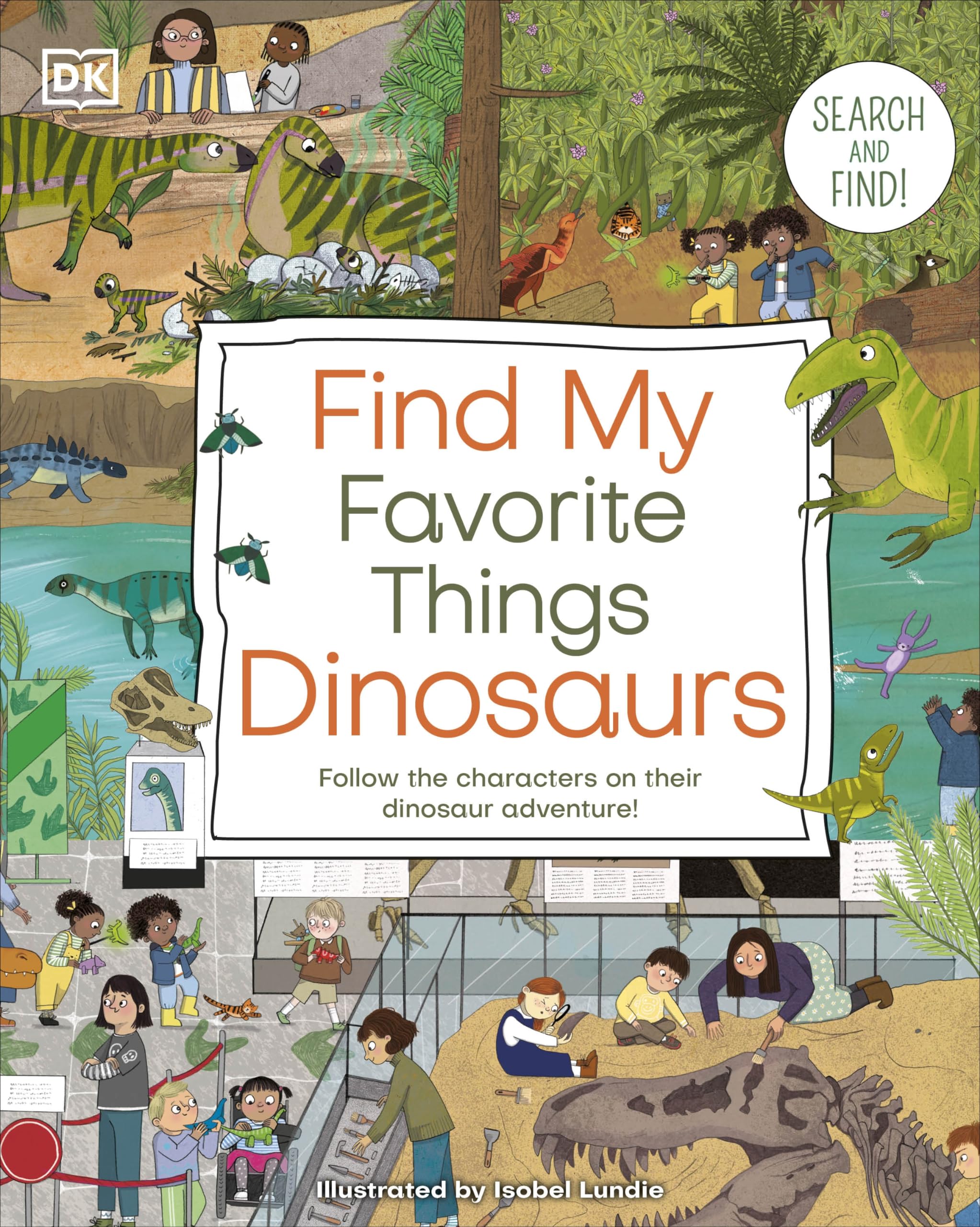 Find My Favorite Things Dinosaurs: Search And Find! Follow The Characters On Their Dinosaur Adventure! (Dk Find My Favorite),New