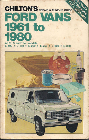 Chilton's Repair & Tuneup Guide, Ford Vans, 1961 to 1980: All 1/2, 3/4, and 1 ton models : E100, E150, E200, E250, E300, E,Used