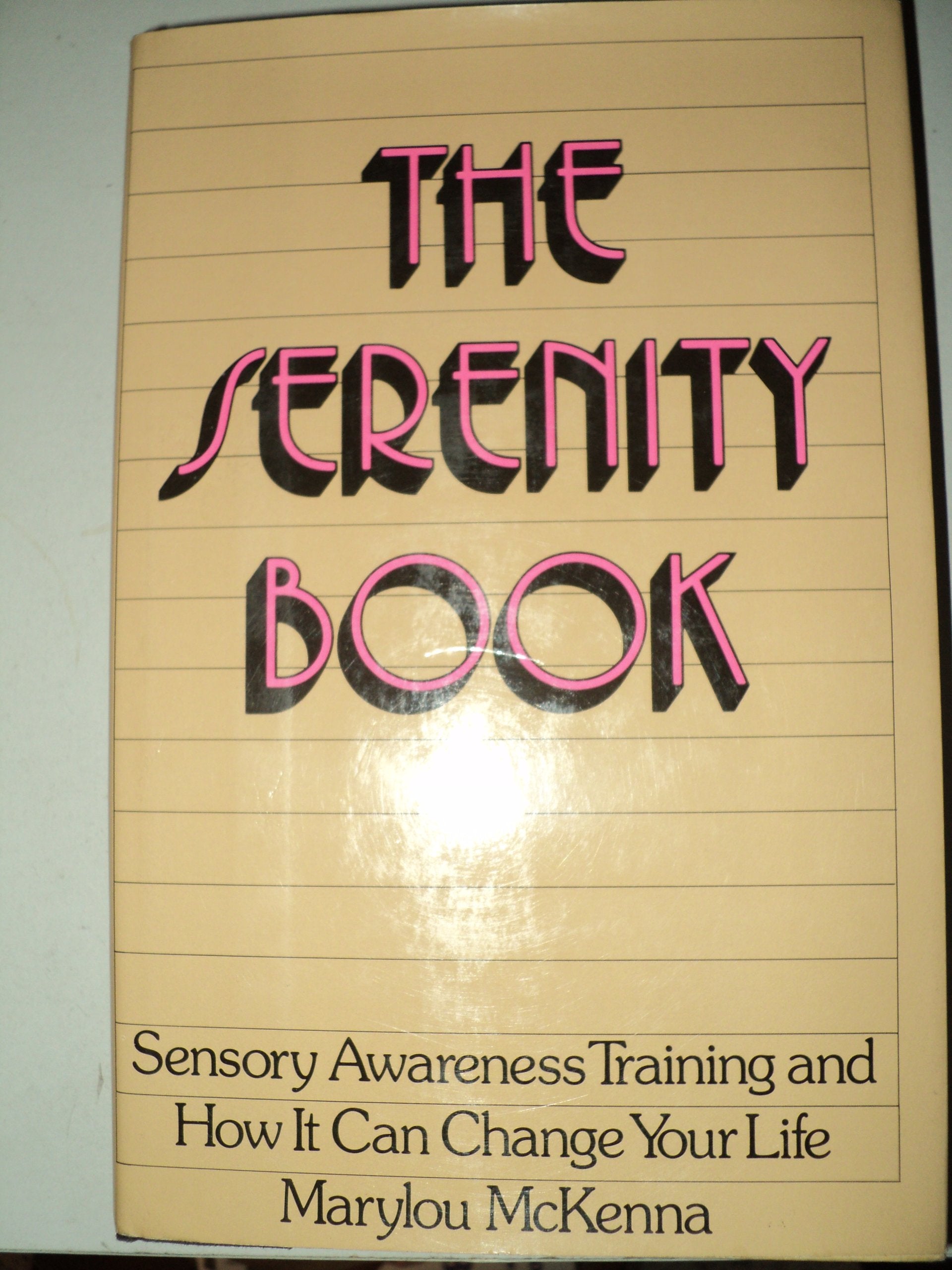 The Serenity Book: Sensory Awareness Training and How It Can Change Your Life,Used