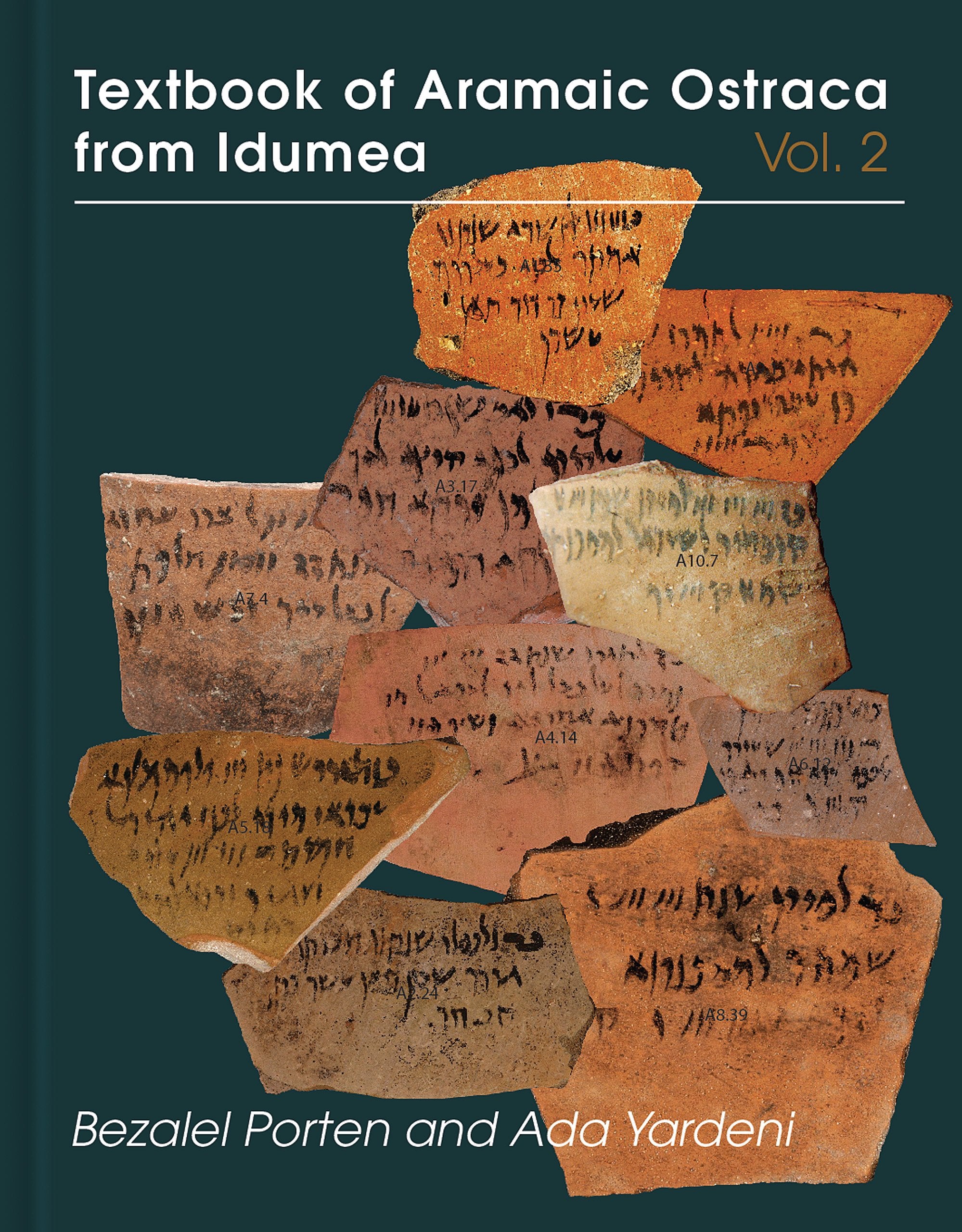 Textbook of Aramaic Ostraca from Idumea, Volume 2: Dossiers 1150: 263 Commodity Chits,Used