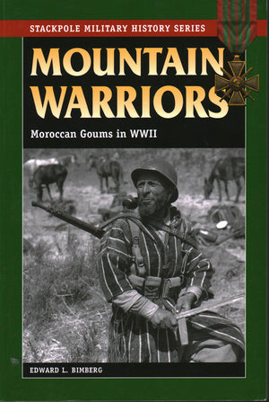 Mountain Warriors: Moroccan Goums In World War Ii (Stackpole Military History Series)