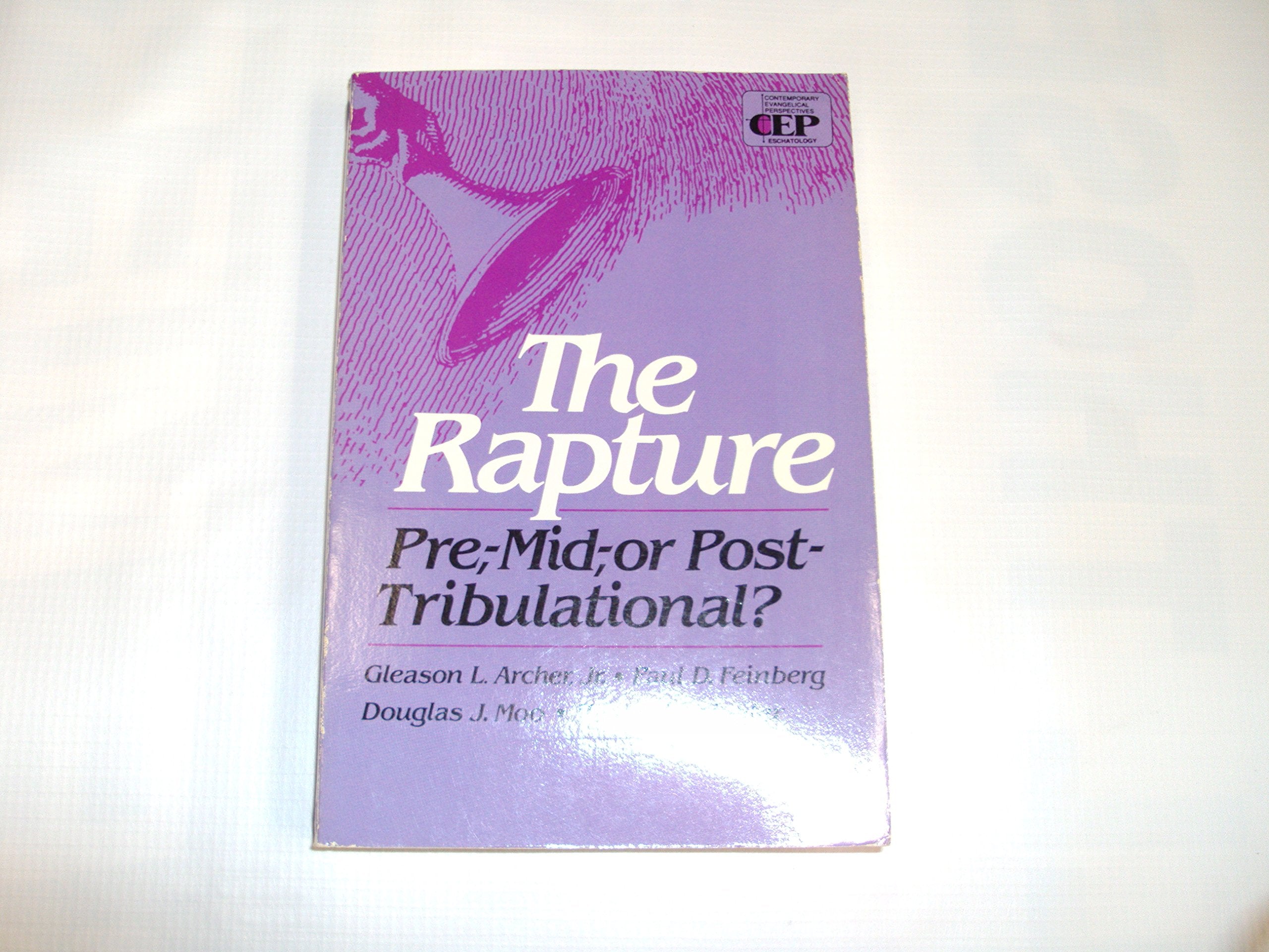 The Rapture: Pre, Mid, or PostTribulational (Contemporary Evangelical Perspectives. Eschatology),Used