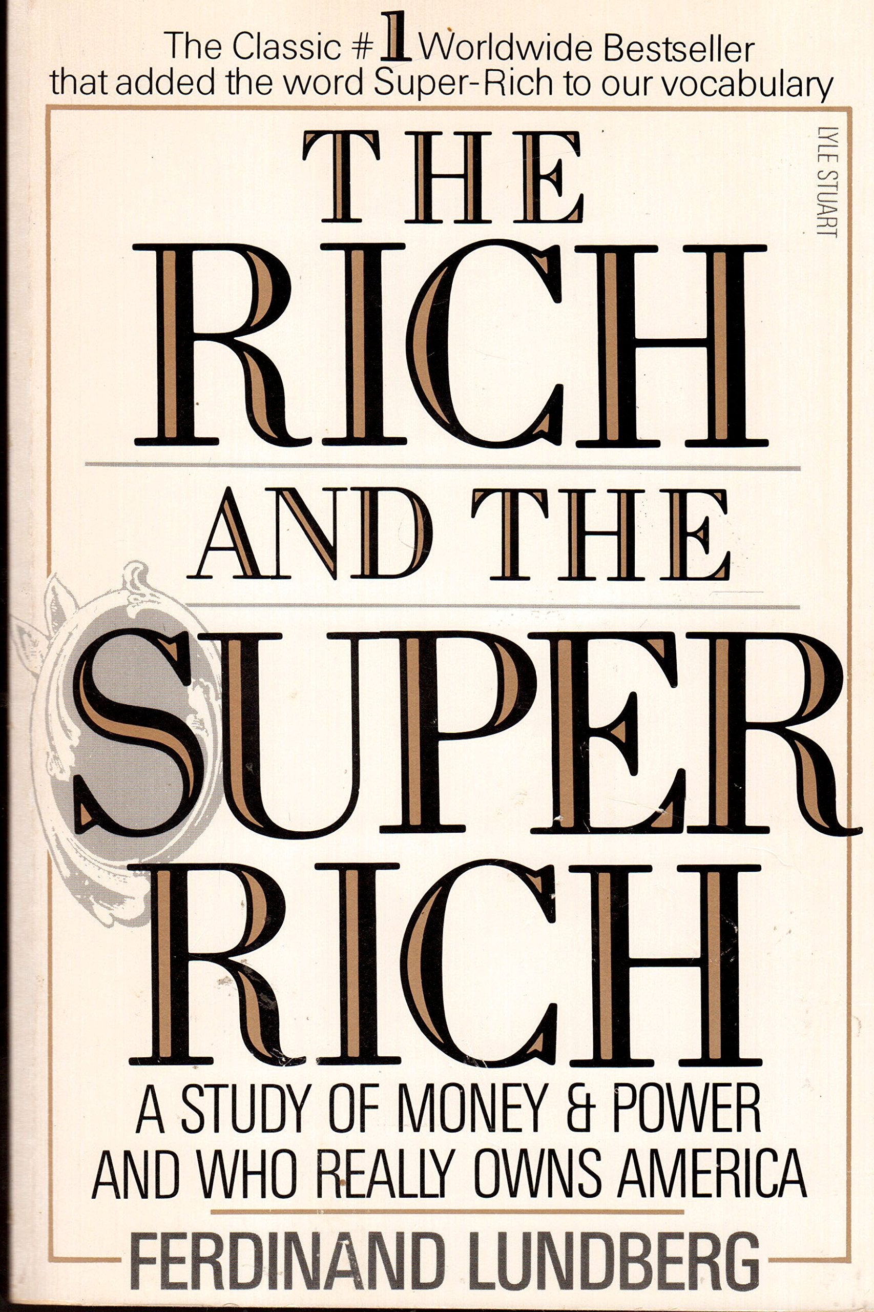 The Rich and the SuperRich: A Study in the Power of Money Today,Used