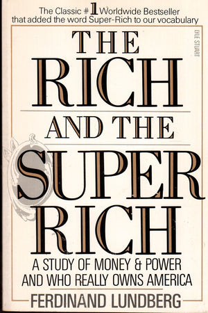 The Rich and the SuperRich: A Study in the Power of Money Today,Used