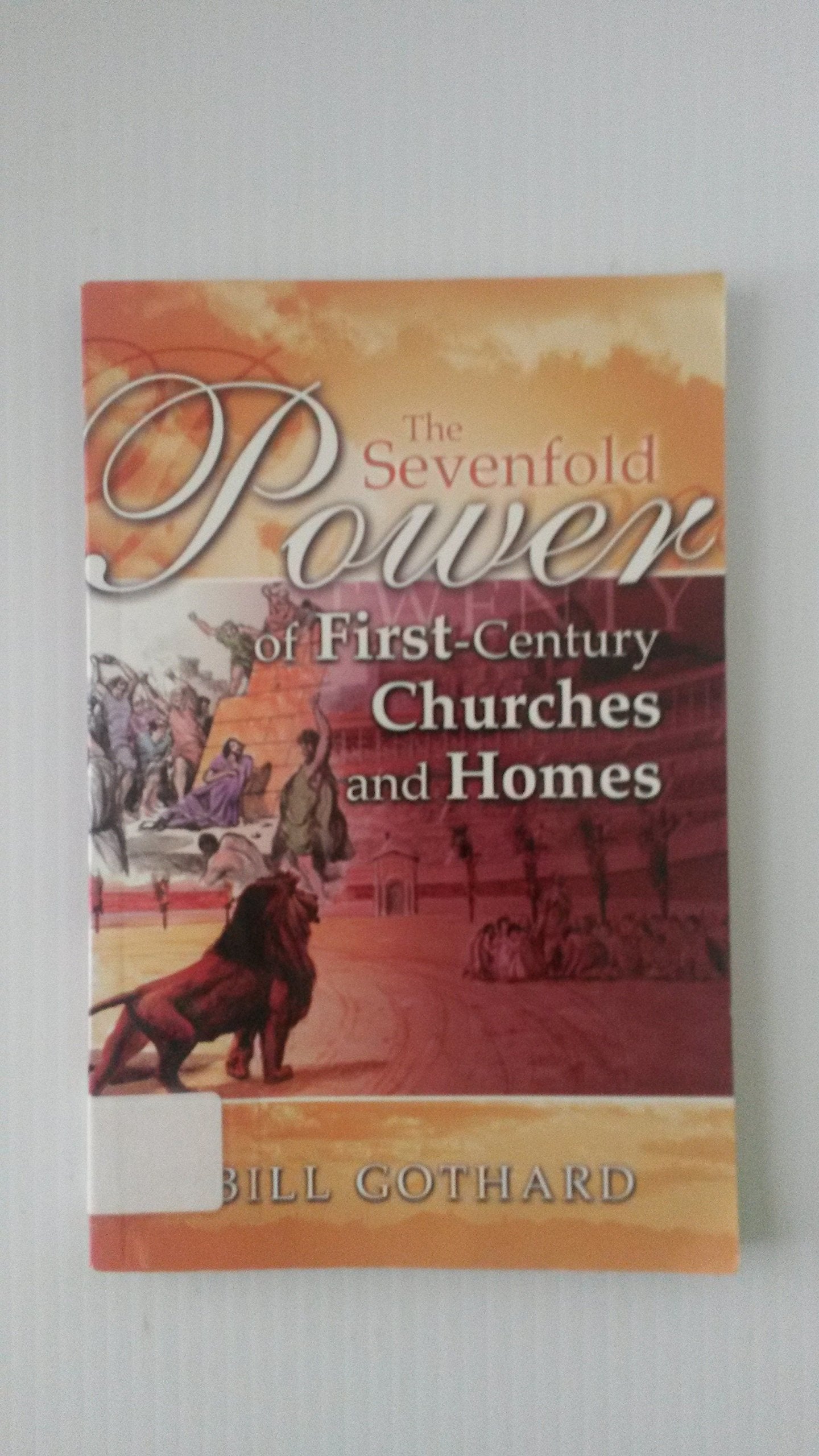 The Sevenfold Power of First Century Churches and Homes,Used