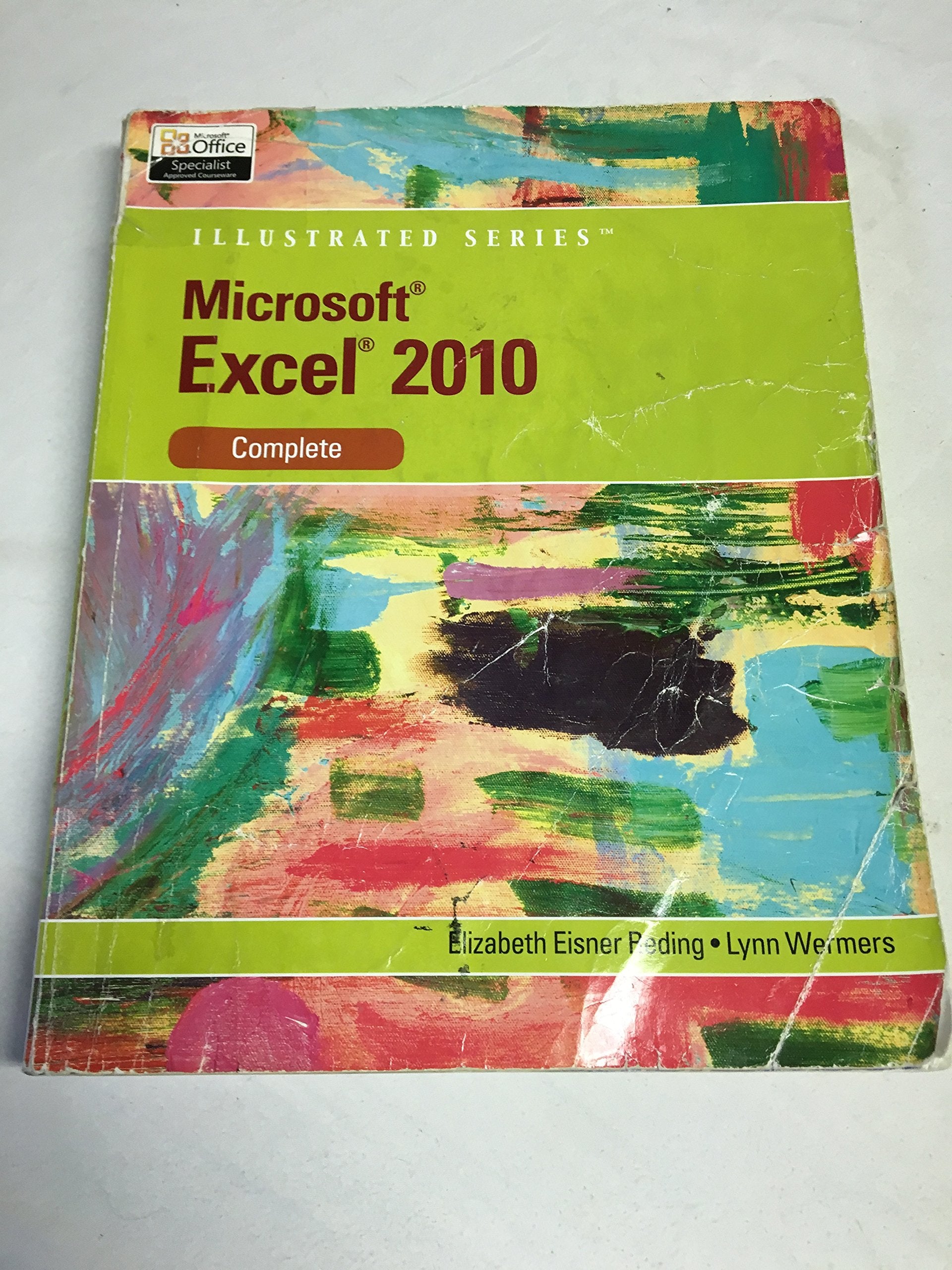 Microsoft Excel 2010: Illustrated Complete (Illustrated Series: Individual Office Applications),Used