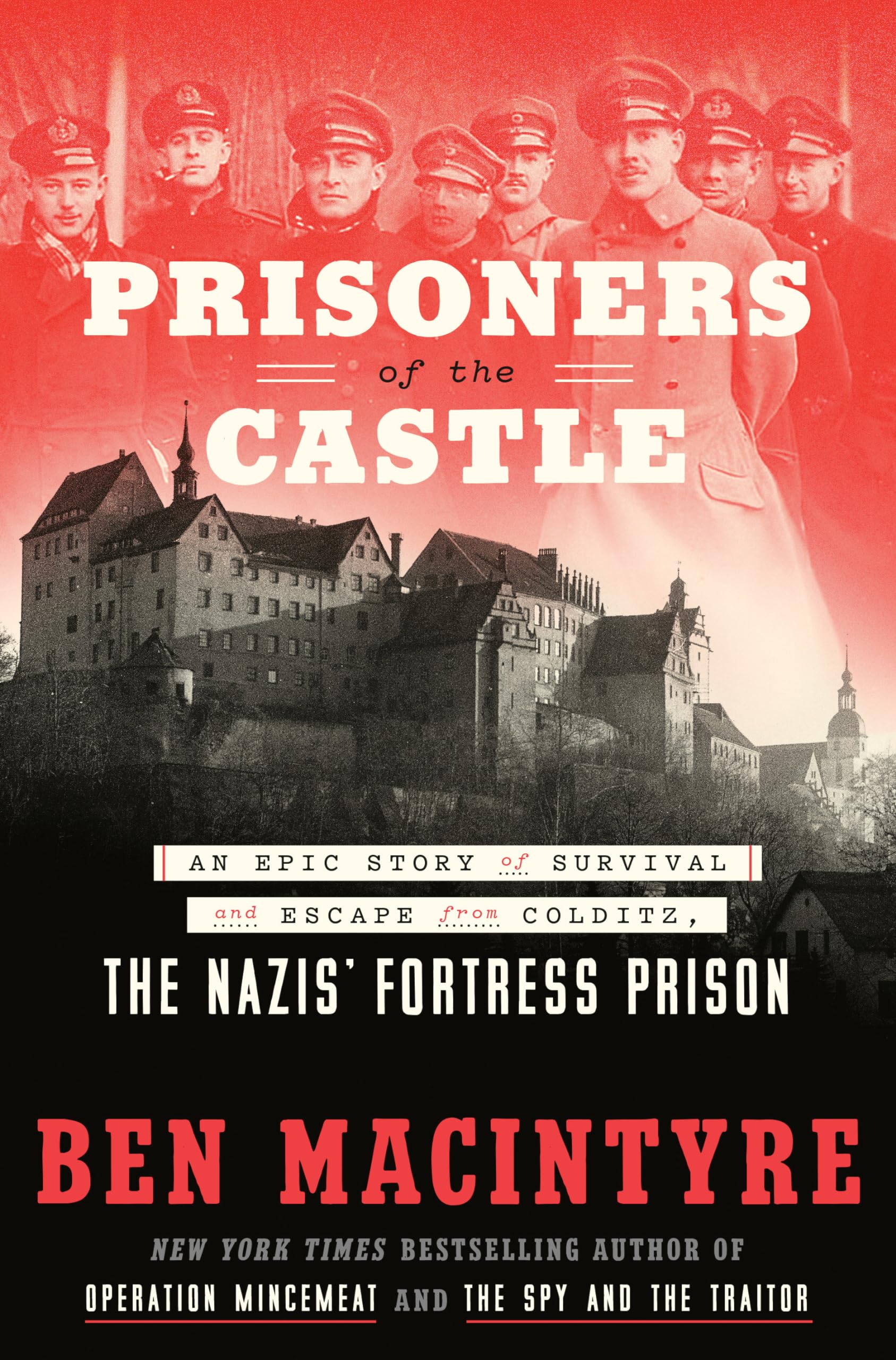 Prisoners Of The Castle: An Epic Story Of Survival And Escape From Colditz, The Nazis' Fortress Prison,Used