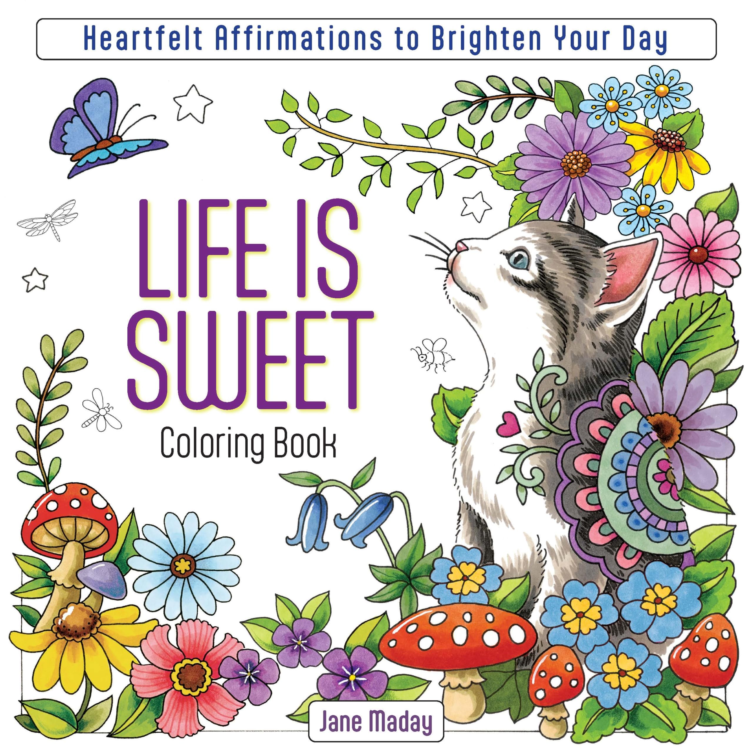 Life Is Sweet Coloring Book: Heartfelt Affirmations to Brighten Your Day,New