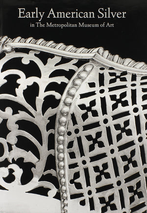 Early American Silver in The Metropolitan Museum of Art,New