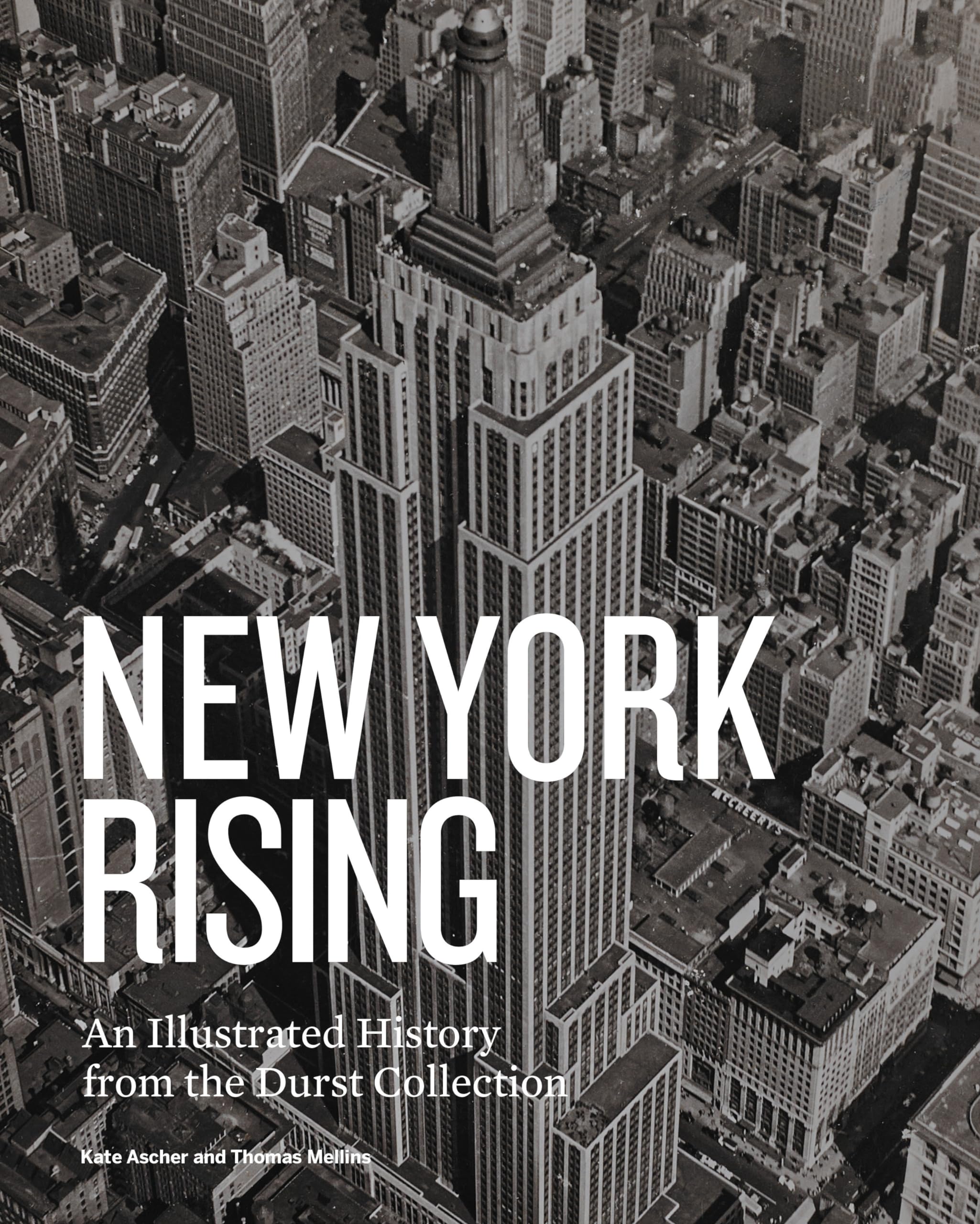 New York Rising: An Illustrated History from the Durst Collection,Used