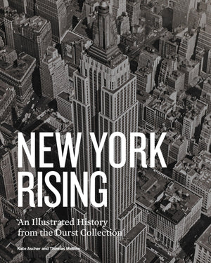 New York Rising: An Illustrated History from the Durst Collection,Used