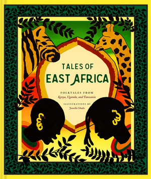 Tales Of East Africa: (African Folklore Book For Teens And Adults, Illustrated Stories And Literature From Africa) (Traditional