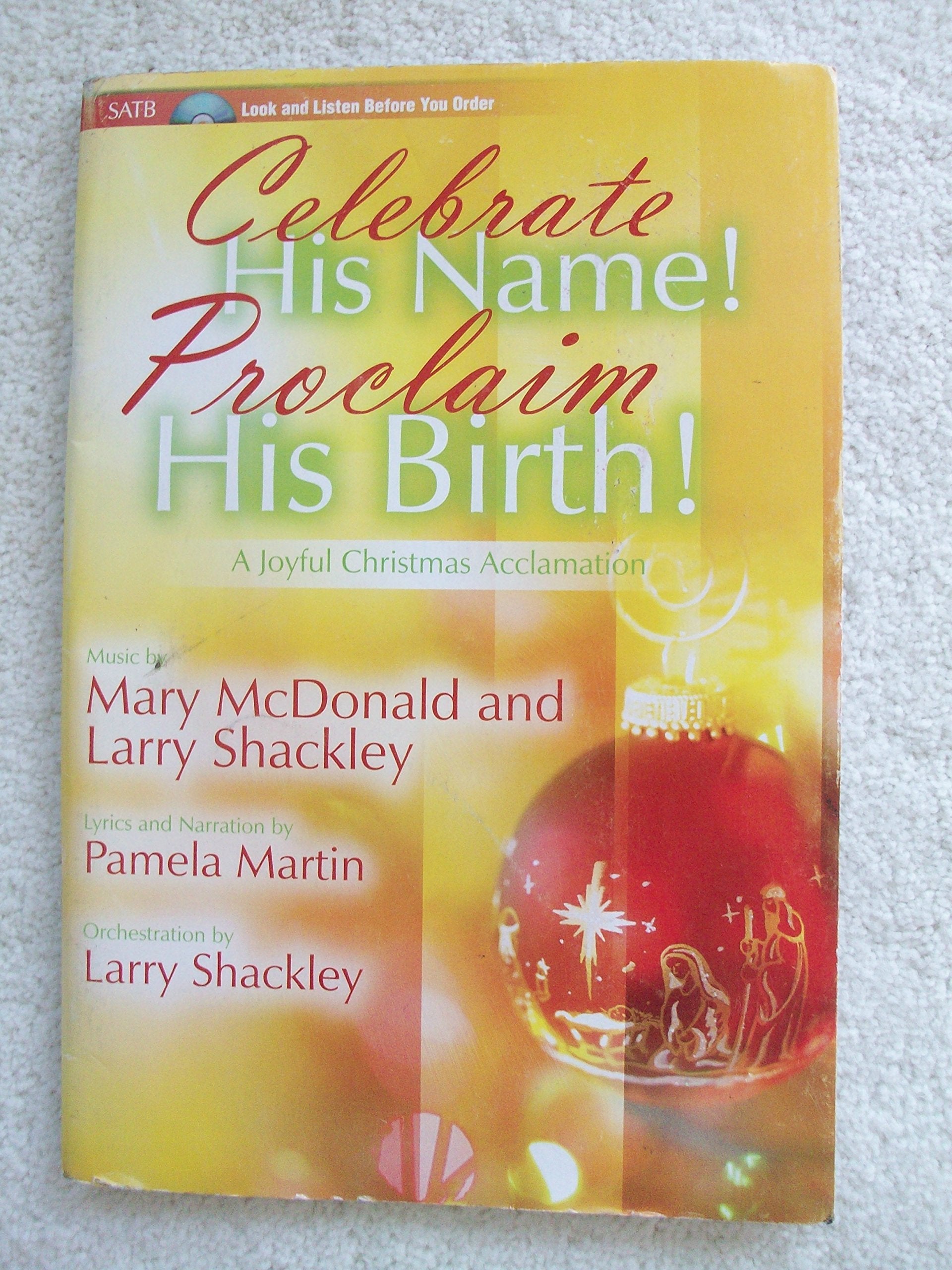 Celebrate His Name! Proclaim His Birth!: A Joyful Christmas Acclamation,Used