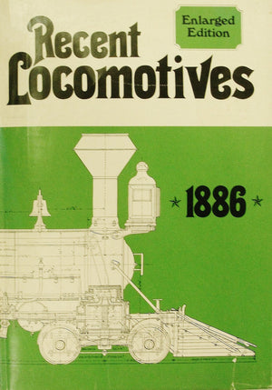 Recent Locomotives (1886) Enlarged Edition,Used