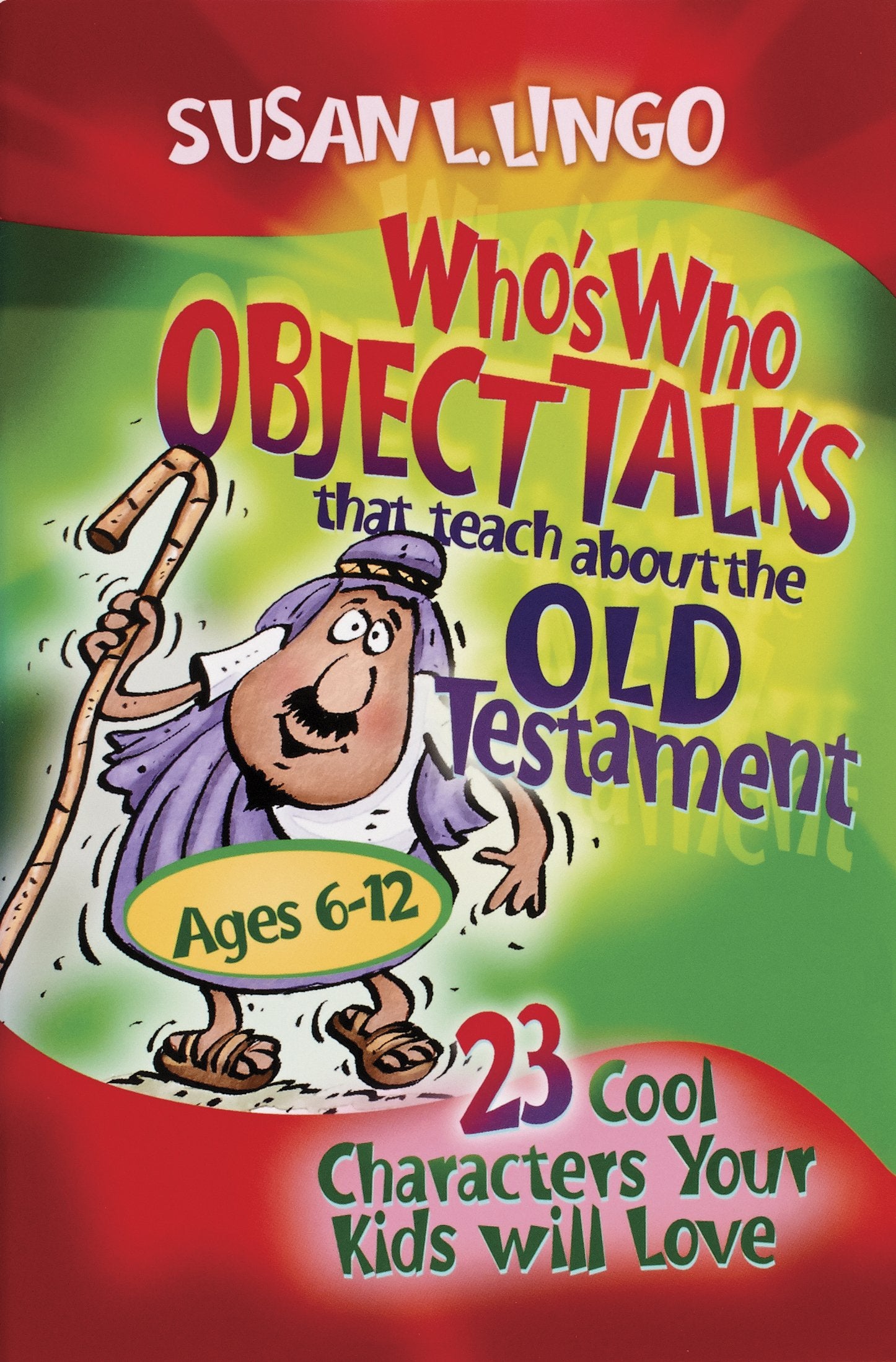 Who's Who Object Talks That Teach About the Old Testament: 23 Cool Characters Your Kids Will Love,Used