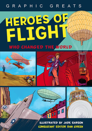 Heroes of Flight: Who Changed the World (Graphic Greats),Used