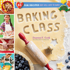 Baking Class: 50 Fun Recipes Kids Will Love to Bake! (Cooking Class),New