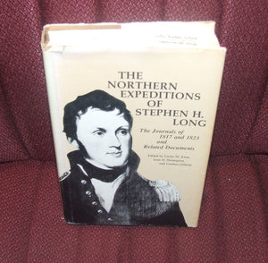 The Northern Expeditions of Stephen H. Long: The Journals of 1817 and 1823 and Related Documents (Publications of the Minnesota ,Used