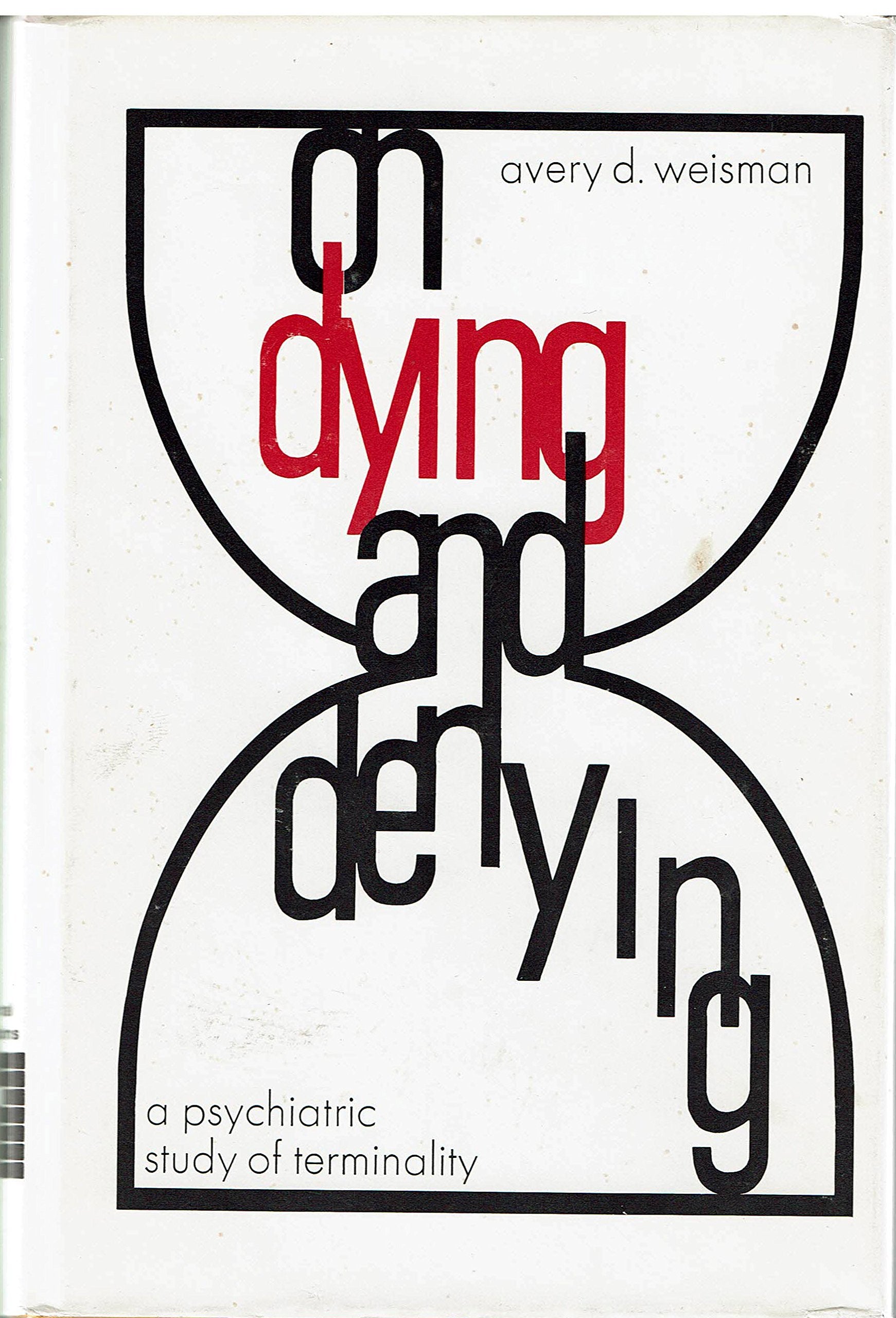 On dying and denying: A psychiatric study of terminality (Gerontology series),Used
