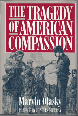 The Tragedy of American Compassion,New