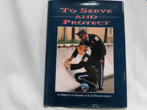 To Serve and Protect: A Tribute to American Law Enforcement,Used